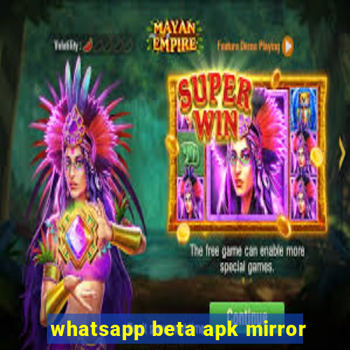 whatsapp beta apk mirror